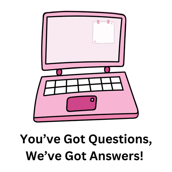 You've Got Questions, We've Got Answers!